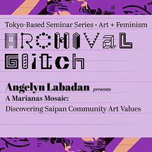 Archival Glitch - Discovering Saipan Community Art Values